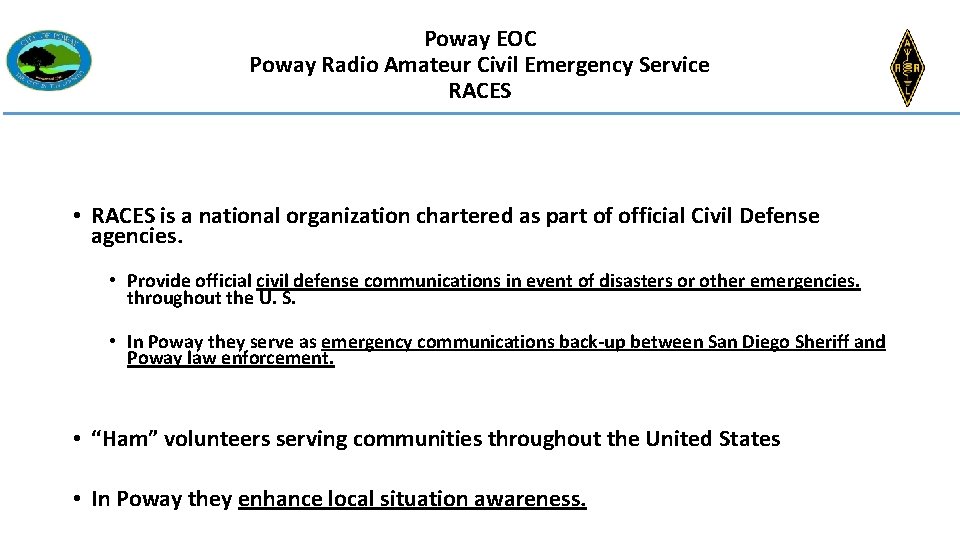 Poway EOC Poway Radio Amateur Civil Emergency Service RACES • RACES is a national