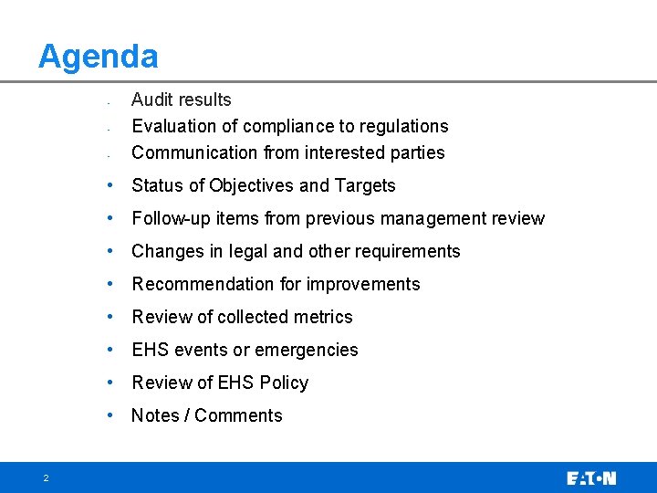 Agenda • • • Audit results Evaluation of compliance to regulations Communication from interested