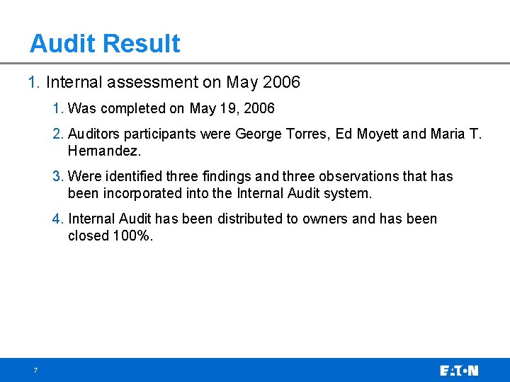 Audit Result 1. Internal assessment on May 2006 1. Was completed on May 19,