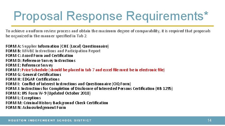 Proposal Response Requirements* To achieve a uniform review process and obtain the maximum degree