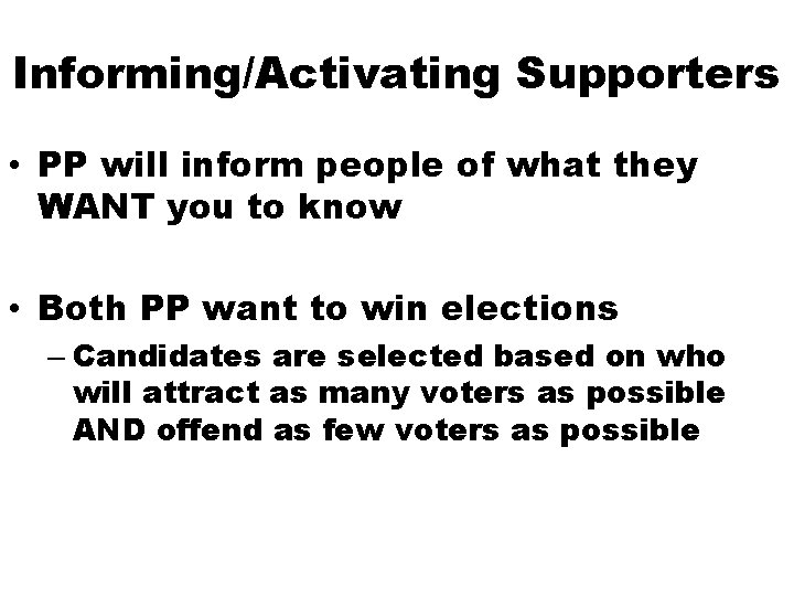 Informing/Activating Supporters • PP will inform people of what they WANT you to know