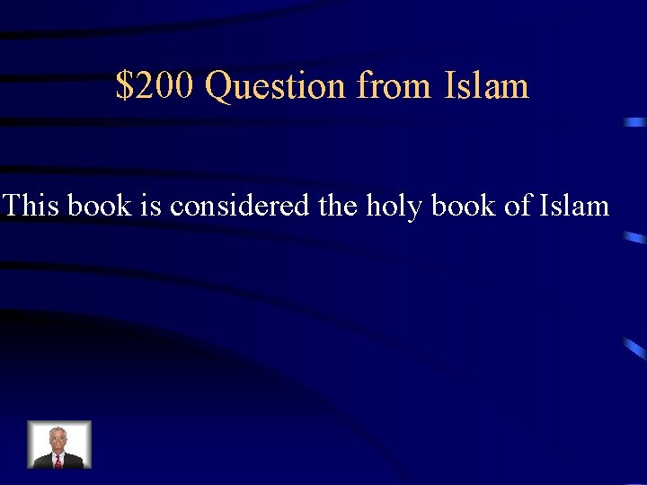 $200 Question from Islam This book is considered the holy book of Islam 