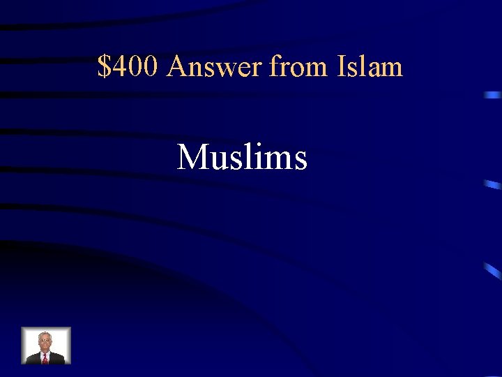 $400 Answer from Islam Muslims 