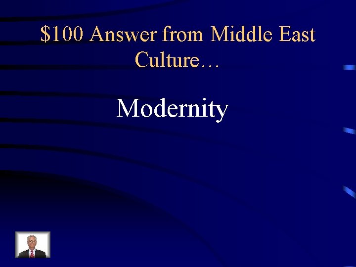 $100 Answer from Middle East Culture… Modernity 