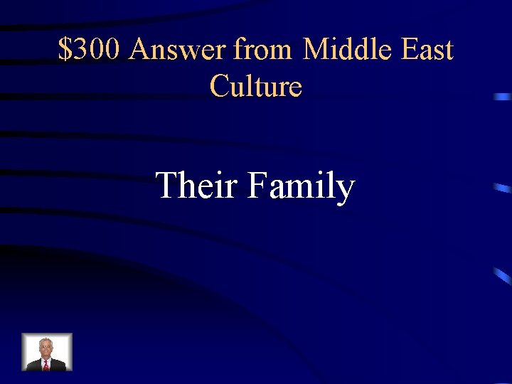 $300 Answer from Middle East Culture Their Family 