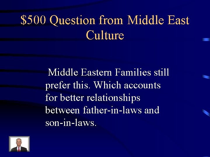 $500 Question from Middle East Culture Middle Eastern Families still prefer this. Which accounts