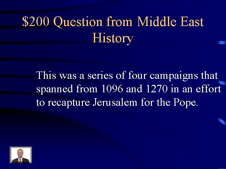 $200 Question from Middle East History This was a series of four campaigns that