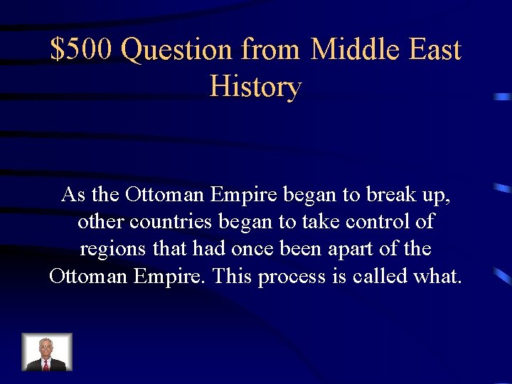 $500 Question from Middle East History As the Ottoman Empire began to break up,