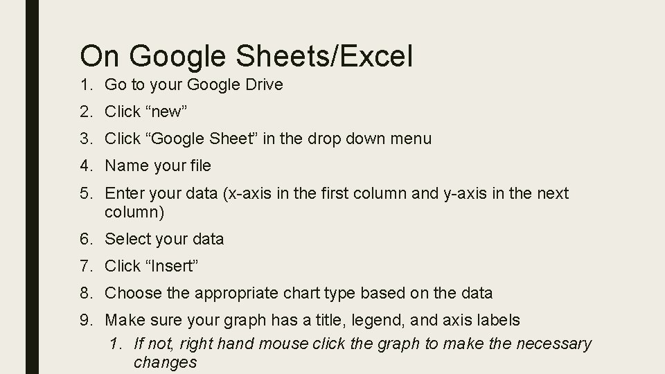 On Google Sheets/Excel 1. Go to your Google Drive 2. Click “new” 3. Click