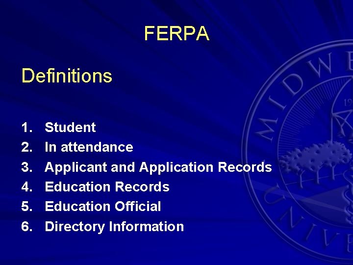 FERPA Definitions 1. 2. 3. 4. 5. 6. Student In attendance Applicant and Application