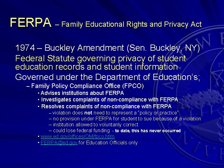 FERPA – Family Educational Rights and Privacy Act 1974 – Buckley Amendment (Sen. Buckley,
