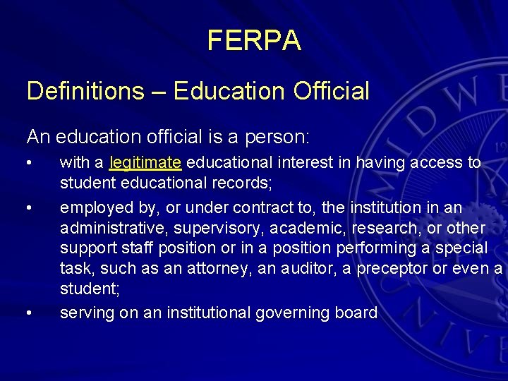 FERPA Definitions – Education Official An education official is a person: • • •