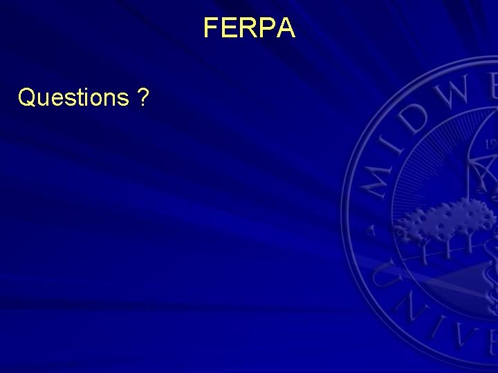 FERPA Questions ? 