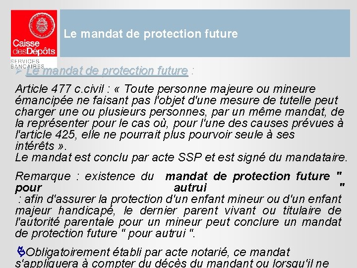 Le mandat de protection future Ø Le mandat de protection future : Article 477