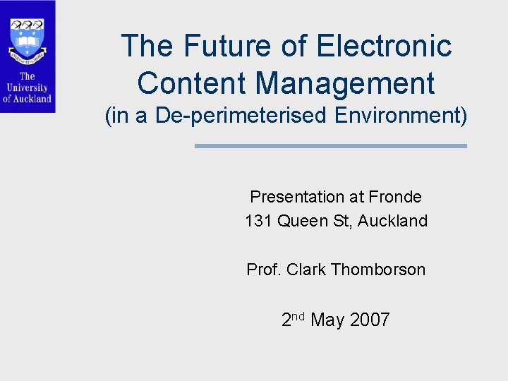 The Future of Electronic Content Management (in a De-perimeterised Environment) Presentation at Fronde 131