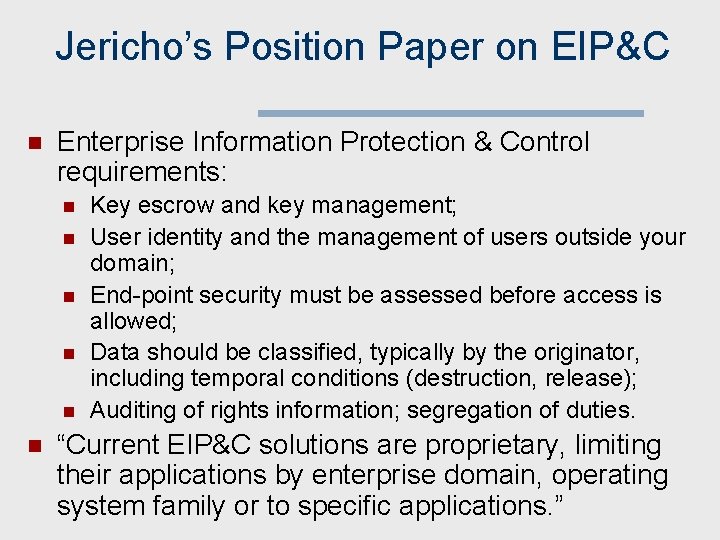 Jericho’s Position Paper on EIP&C n Enterprise Information Protection & Control requirements: n n