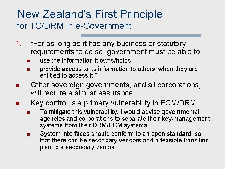 New Zealand’s First Principle for TC/DRM in e-Government 1. “For as long as it