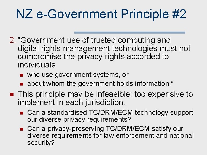 NZ e-Government Principle #2 2. “Government use of trusted computing and digital rights management