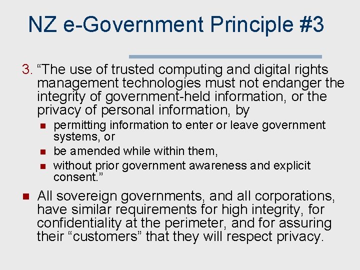 NZ e-Government Principle #3 3. “The use of trusted computing and digital rights management