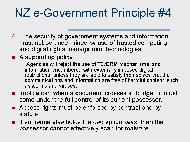 NZ e-Government Principle #4 4. “The security of government systems and information must not