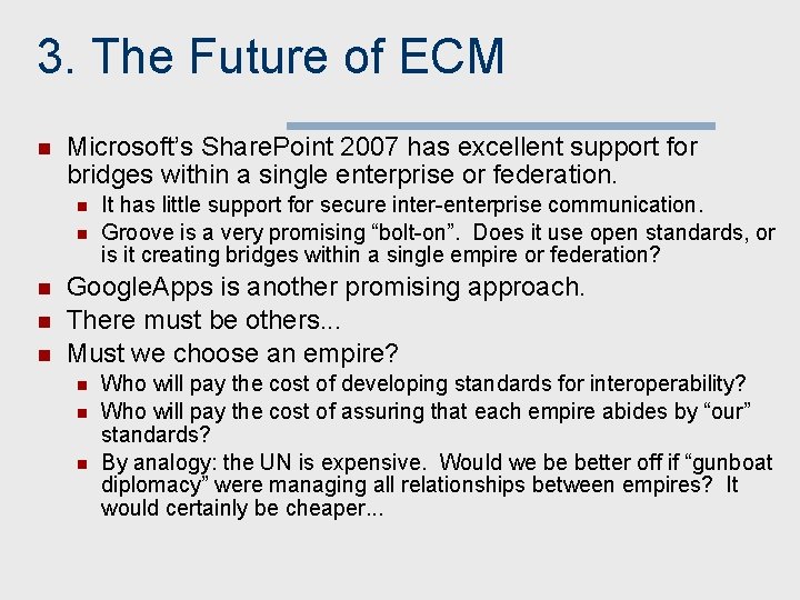 3. The Future of ECM n Microsoft’s Share. Point 2007 has excellent support for