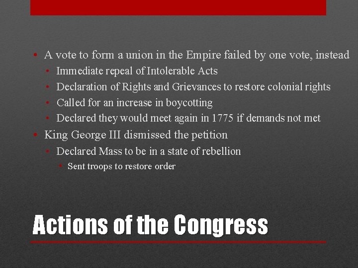  • A vote to form a union in the Empire failed by one