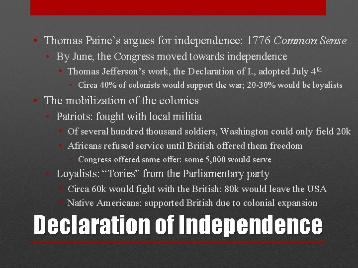  • Thomas Paine’s argues for independence: 1776 Common Sense • By June, the