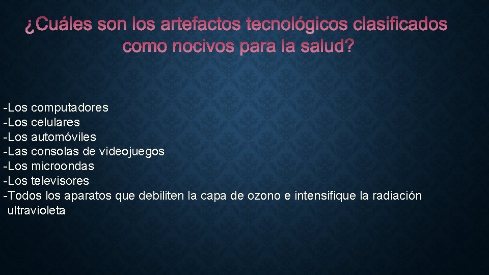 -Los computadores -Los celulares -Los automóviles -Las consolas de videojuegos -Los microondas -Los televisores