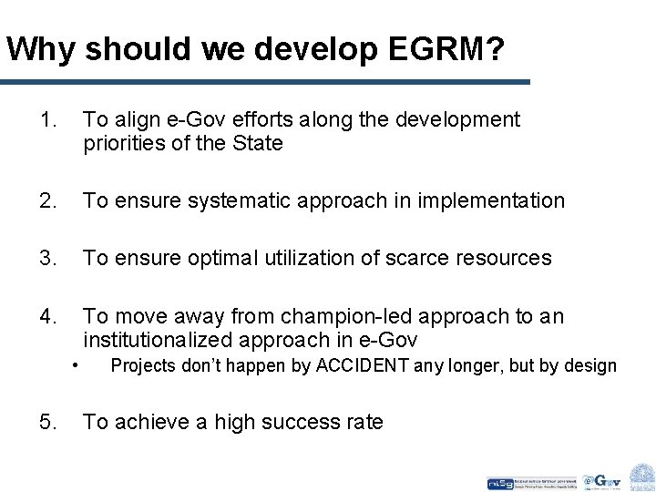 Why should we develop EGRM? 1. To align e-Gov efforts along the development priorities