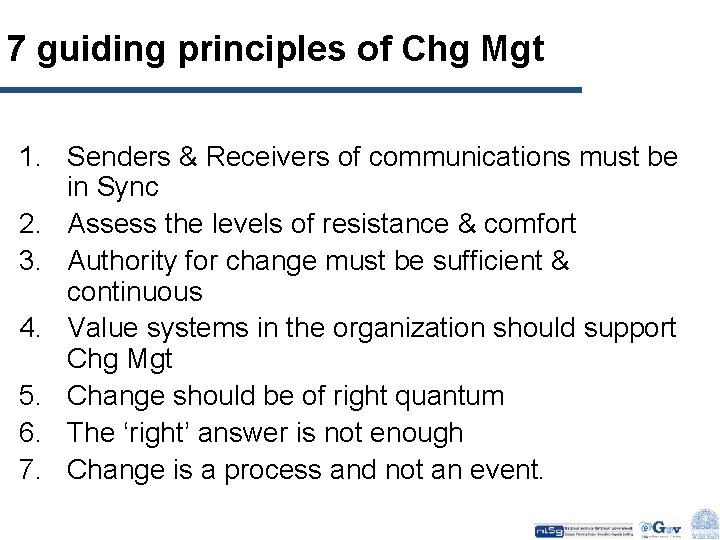 7 guiding principles of Chg Mgt 1. Senders & Receivers of communications must be