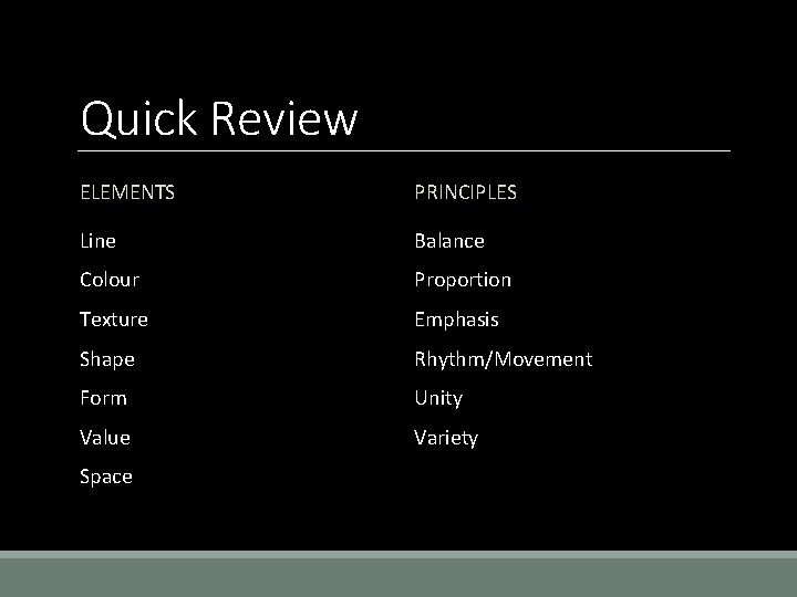 Art Terminology Quick Review ELEMENTS PRINCIPLES Line Balance