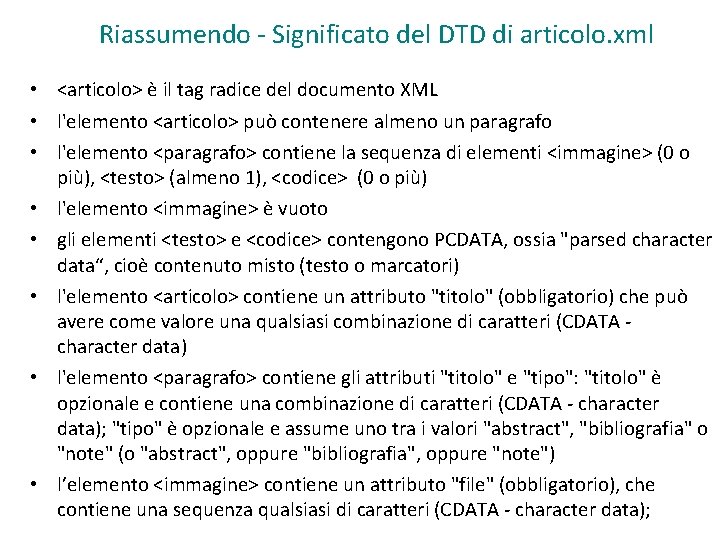 Riassumendo - Significato del DTD di articolo. xml • <articolo> è il tag radice