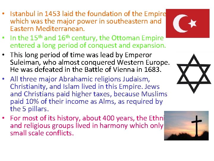  • Istanbul in 1453 laid the foundation of the Empire, which was the