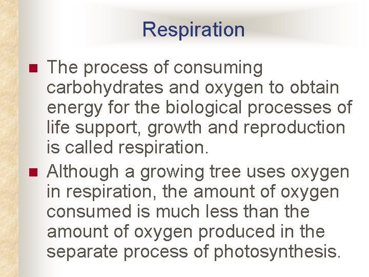 Respiration n n The process of consuming carbohydrates and oxygen to obtain energy for