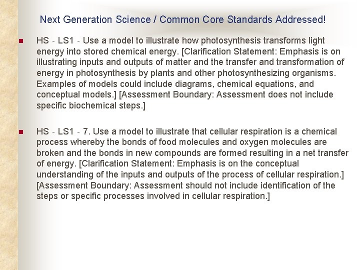 Next Generation Science / Common Core Standards Addressed! n HS‐LS 1‐Use a model to