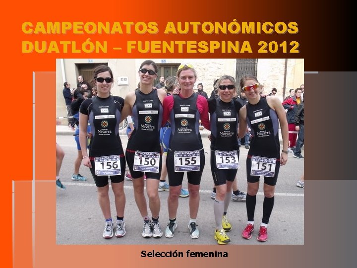 CAMPEONATOS AUTONÓMICOS DUATLÓN – FUENTESPINA 2012 Selección femenina 