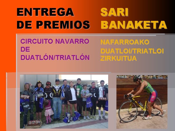 ENTREGA SARI DE PREMIOS BANAKETA CIRCUITO NAVARRO DE DUATLÓN/TRIATLÓN NAFARROAKO DUATLOI/TRIATLOI ZIRKUITUA 