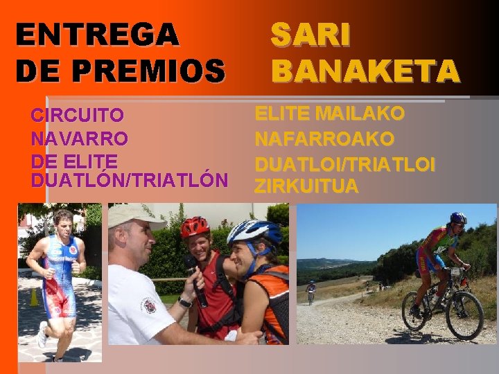 ENTREGA DE PREMIOS CIRCUITO NAVARRO DE ELITE DUATLÓN/TRIATLÓN SARI BANAKETA ELITE MAILAKO NAFARROAKO DUATLOI/TRIATLOI