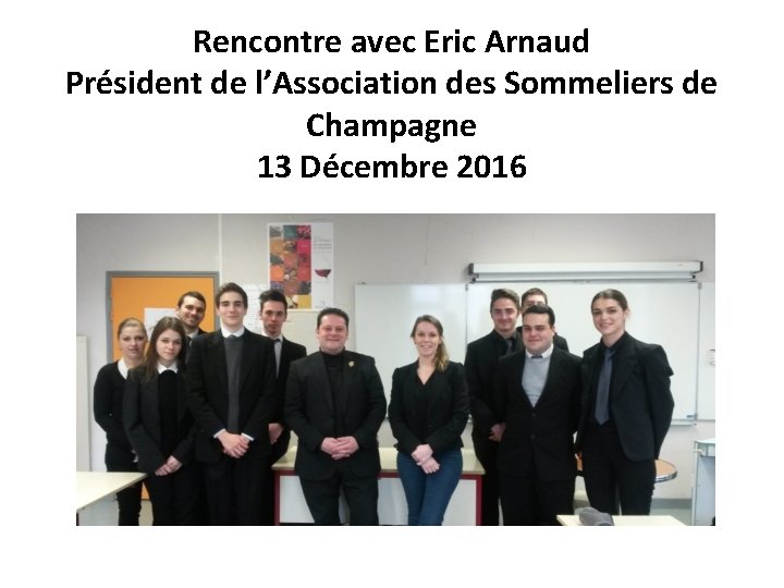 Rencontre avec Eric Arnaud Président de l’Association des Sommeliers de Champagne 13 Décembre 2016