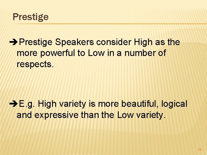Prestige Speakers consider High as the more powerful to Low in a number of