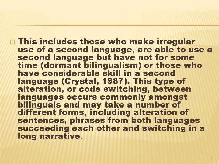 � This includes those who make irregular use of a second language, are able