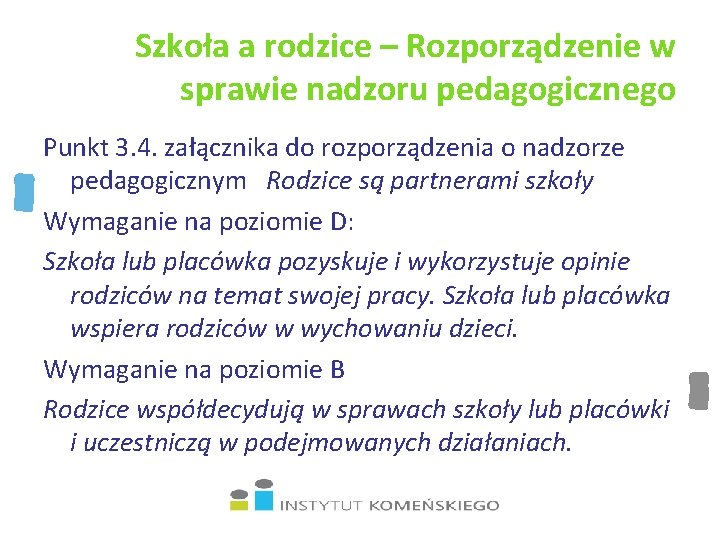 Szkoła a rodzice – Rozporządzenie w sprawie nadzoru pedagogicznego Punkt 3. 4. załącznika do