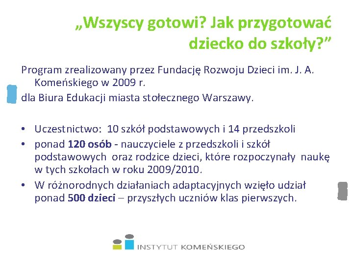 „Wszyscy gotowi? Jak przygotować dziecko do szkoły? ” Program zrealizowany przez Fundację Rozwoju Dzieci