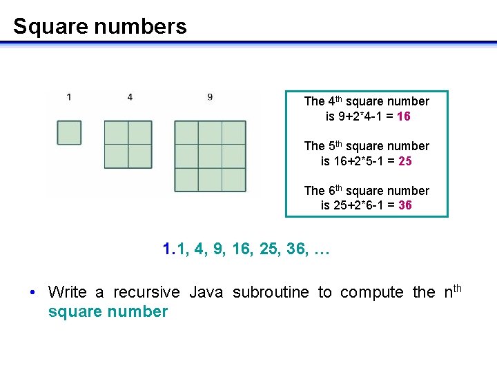 Square numbers The 4 th square number is 9+2*4 -1 = 16 The 5