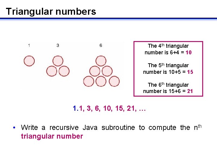 Triangular numbers The 4 th triangular number is 6+4 = 10 The 5 th