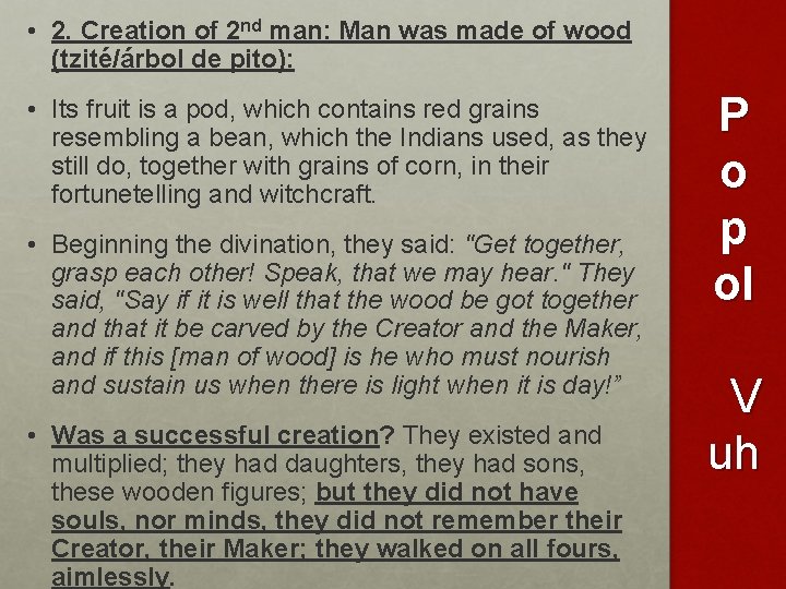  • 2. Creation of 2 nd man: Man was made of wood (tzité/árbol