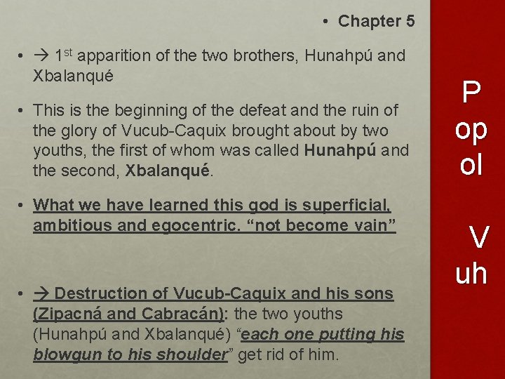  • Chapter 5 • 1 st apparition of the two brothers, Hunahpú and