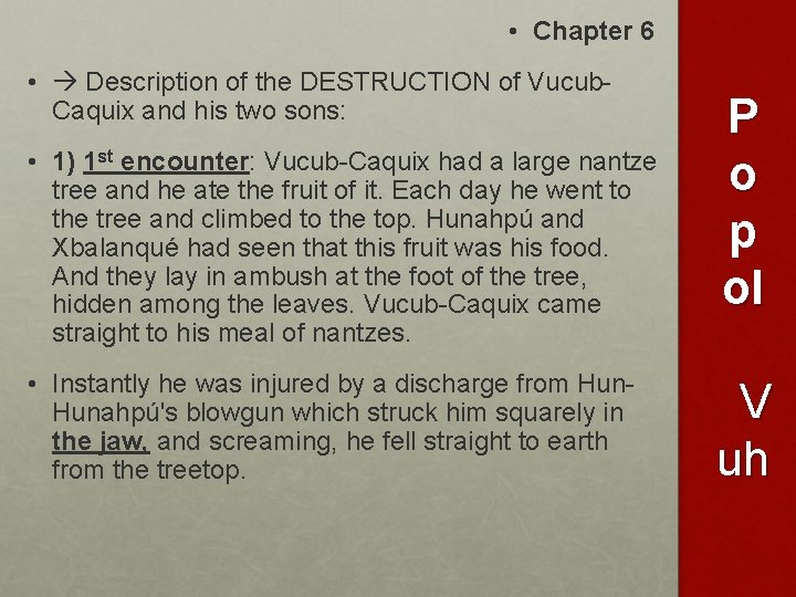  • Chapter 6 • Description of the DESTRUCTION of Vucub. Caquix and his