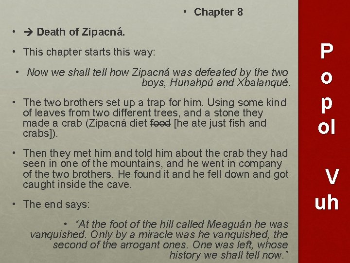  • Chapter 8 • Death of Zipacná. • This chapter starts this way: