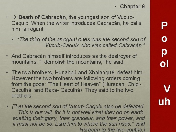  • Chapter 9 • Death of Cabracán, the youngest son of Vucub. Caquix.